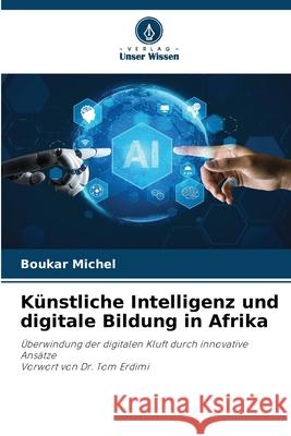 Künstliche Intelligenz und digitale Bildung in Afrika Michel, Boukar 9786208555467