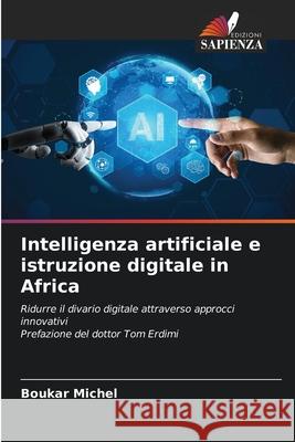 Intelligenza artificiale e istruzione digitale in Africa Michel, Boukar 9786208555481