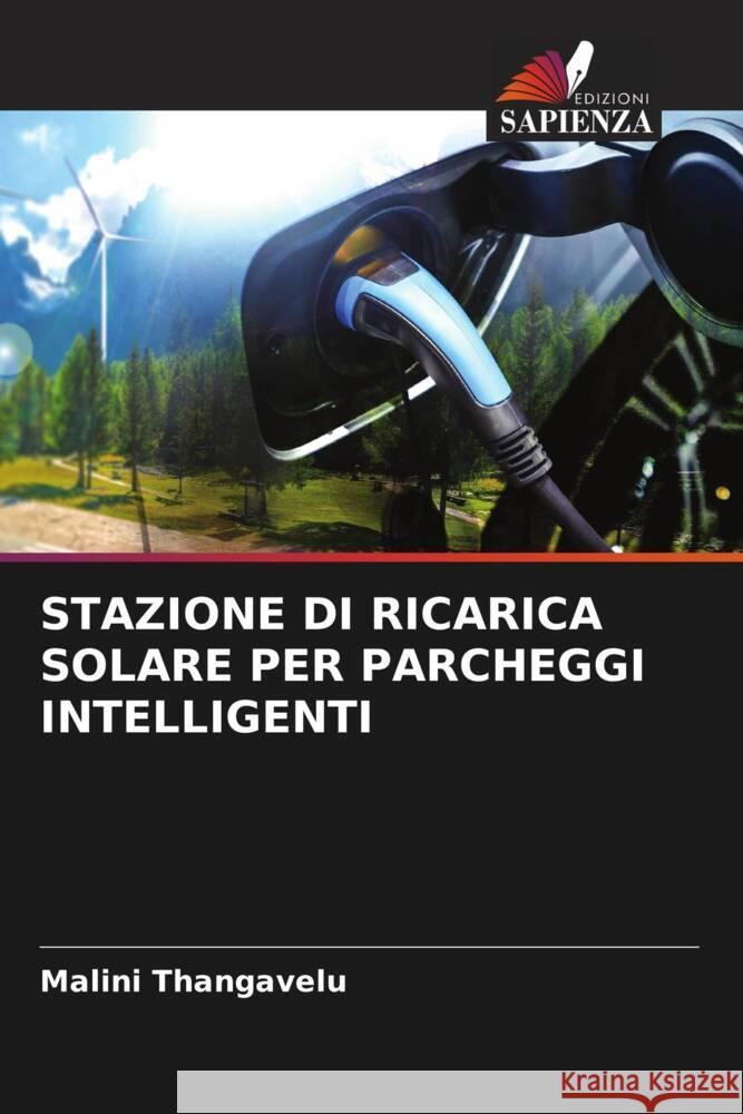 STAZIONE DI RICARICA SOLARE PER PARCHEGGI INTELLIGENTI Thangavelu, Malini 9786208555788