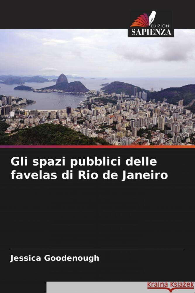Gli spazi pubblici delle favelas di Rio de Janeiro Jessica Goodenough 9786208555856