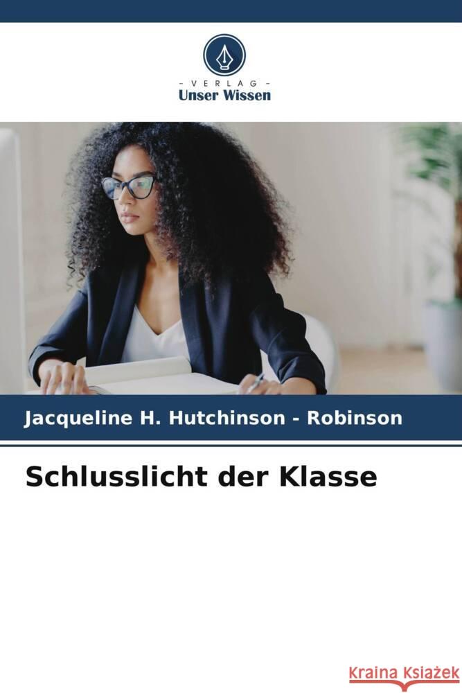 Schlusslicht der Klasse Hutchinson - Robinson, Jacqueline H. 9786208555931 Verlag Unser Wissen