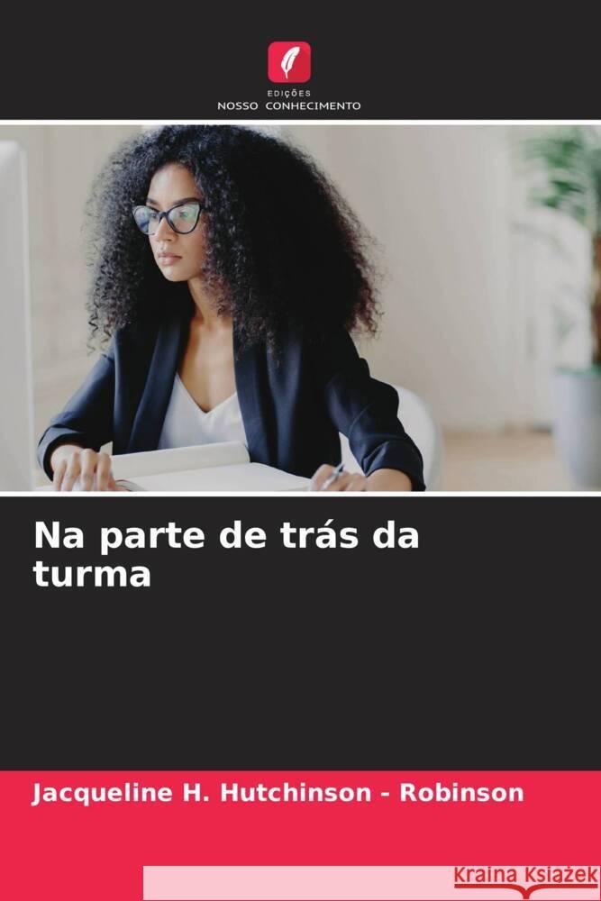 Na parte de trás da turma Hutchinson - Robinson, Jacqueline H. 9786208555979 Edições Nosso Conhecimento
