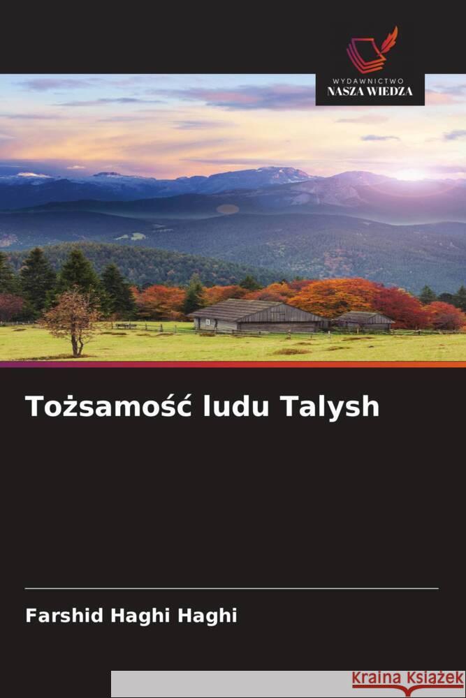 Tozsamosc ludu Talysh Haghi, Farshid Haghi 9786208556105