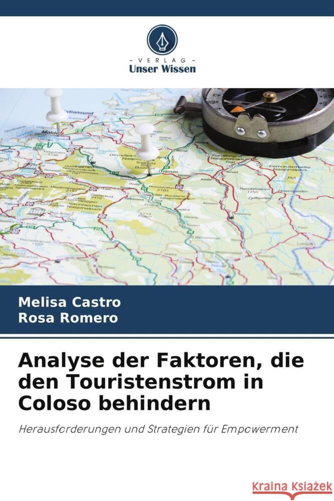 Analyse der Faktoren, die den Touristenstrom in Coloso behindern Castro, Melisa, Romero, Rosa 9786208556303