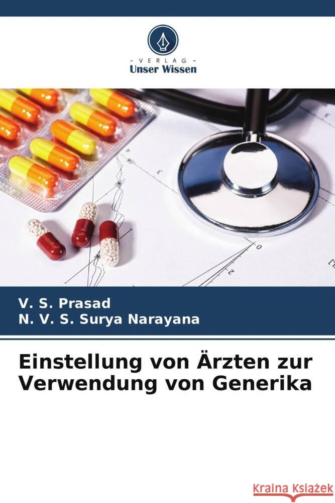 Einstellung von Ärzten zur Verwendung von Generika Prasad, V. S., Narayana, N. V. S. Surya 9786208556778