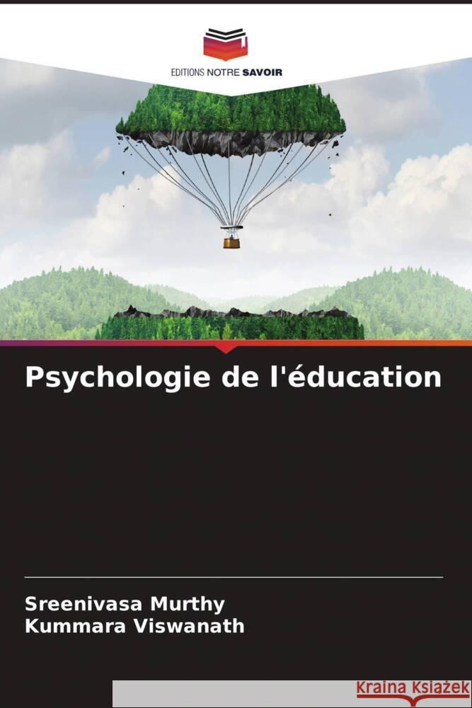 Psychologie de l'?ducation Sreenivasa Murthy Kummara Viswanath 9786208557874 Editions Notre Savoir