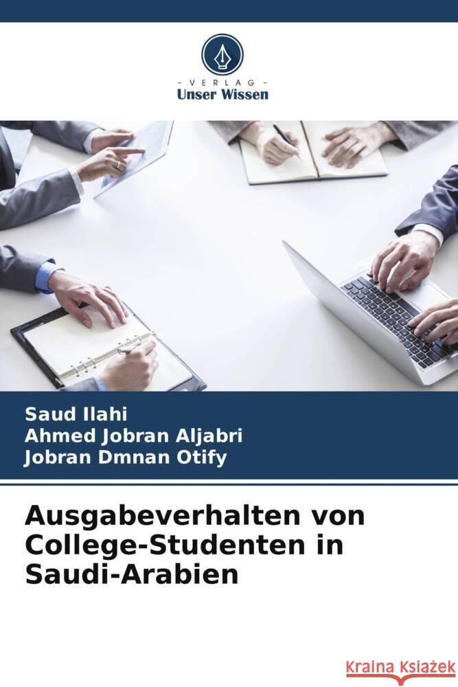 Ausgabeverhalten von College-Studenten in Saudi-Arabien Saud Ilahi Ahmed Jobra Jobran Dmna 9786208557942