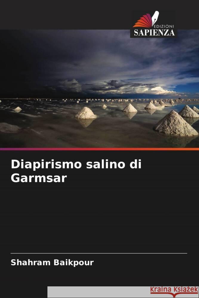 Diapirismo salino di Garmsar Shahram Baikpour 9786208558611 Edizioni Sapienza