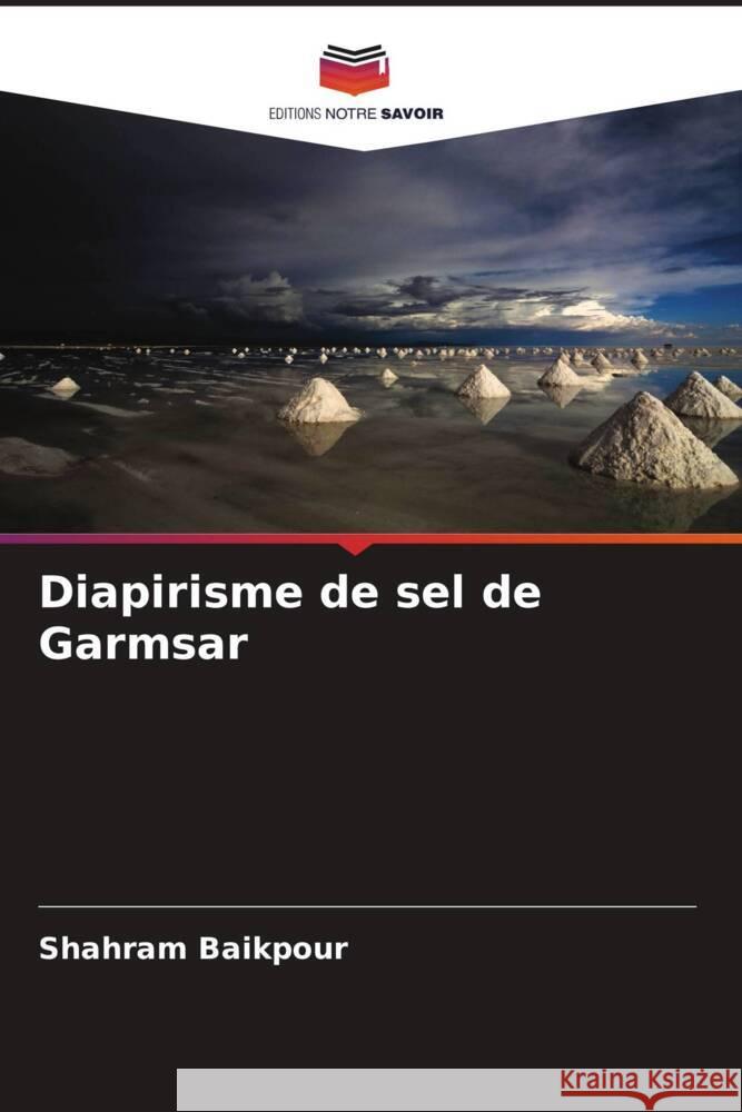 Diapirisme de sel de Garmsar Shahram Baikpour 9786208558642 Editions Notre Savoir