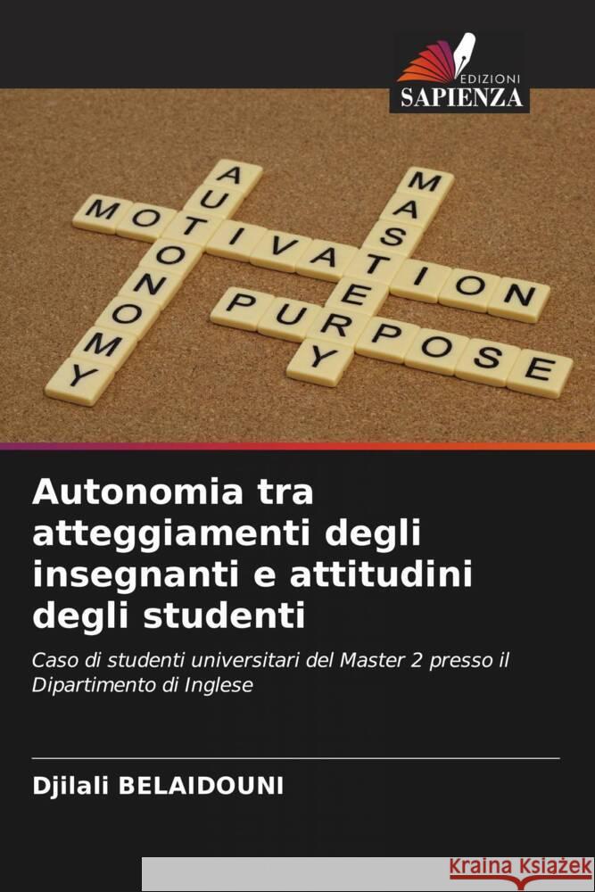 Autonomia tra atteggiamenti degli insegnanti e attitudini degli studenti Djilali Belaidouni 9786208558901 Edizioni Sapienza