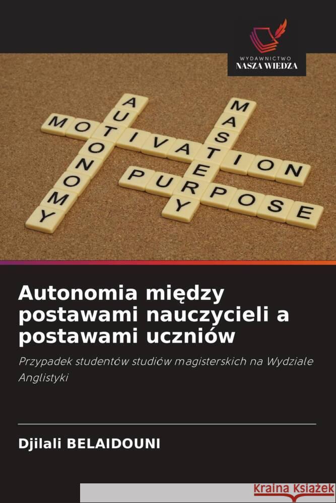 Autonomia miedzy postawami nauczycieli a postawami uczniów Belaidouni, Djilali 9786208558949 Wydawnictwo Nasza Wiedza
