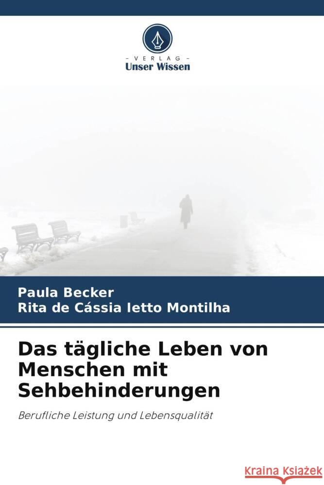 Das tägliche Leben von Menschen mit Sehbehinderungen Becker, Paula, Ietto Montilha, Rita de Cássia 9786208560652