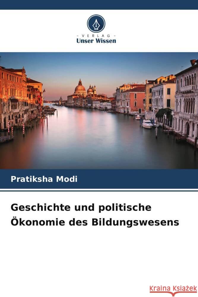 Geschichte und politische ?konomie des Bildungswesens Pratiksha Modi 9786208560768