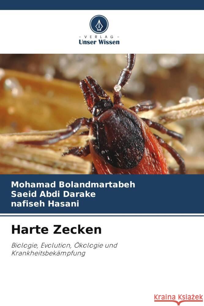 Harte Zecken Bolandmartabeh, Mohamad, Abdi Darake, Saeid, Hasani, Nafiseh 9786208561369 Verlag Unser Wissen
