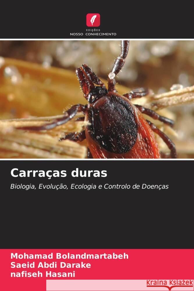 Carraças duras Bolandmartabeh, Mohamad, Abdi Darake, Saeid, Hasani, Nafiseh 9786208561383 Edições Nosso Conhecimento
