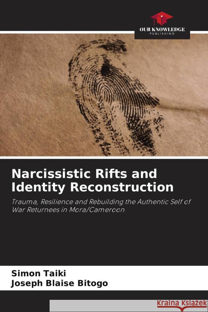 Narcissistic Rifts and Identity Reconstruction Taiki, Simon, Bitogo, Joseph Blaise 9786208561468