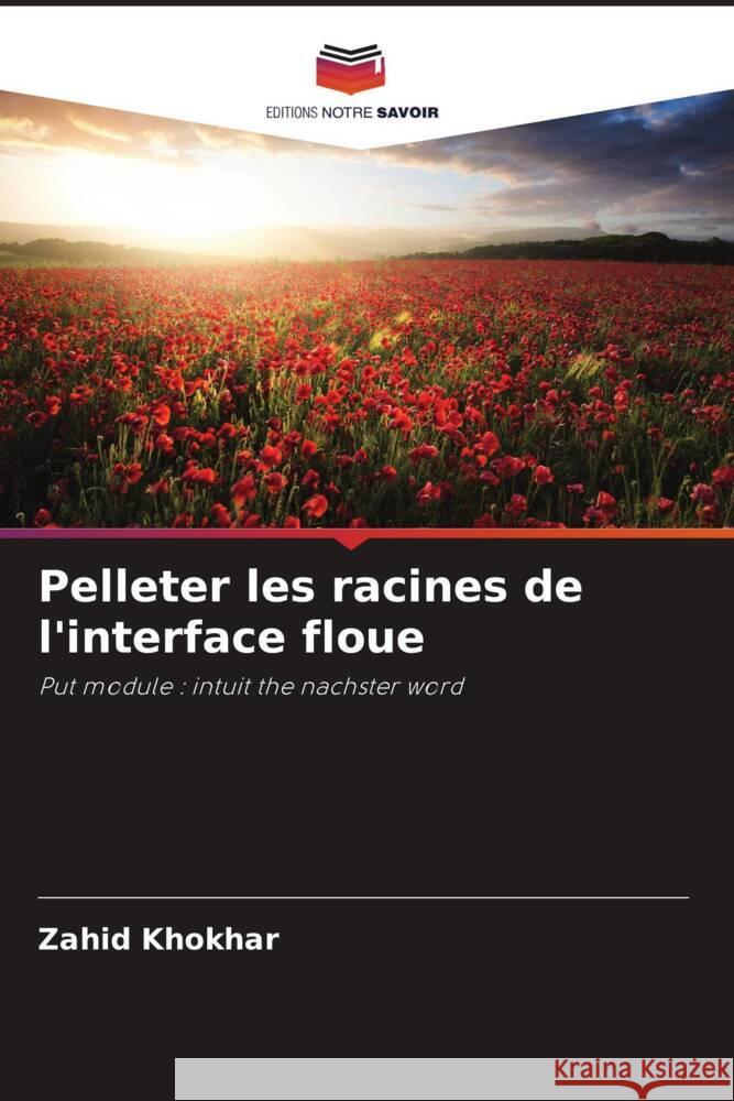 Pelleter les racines de l'interface floue Khokhar, Zahid 9786208561925