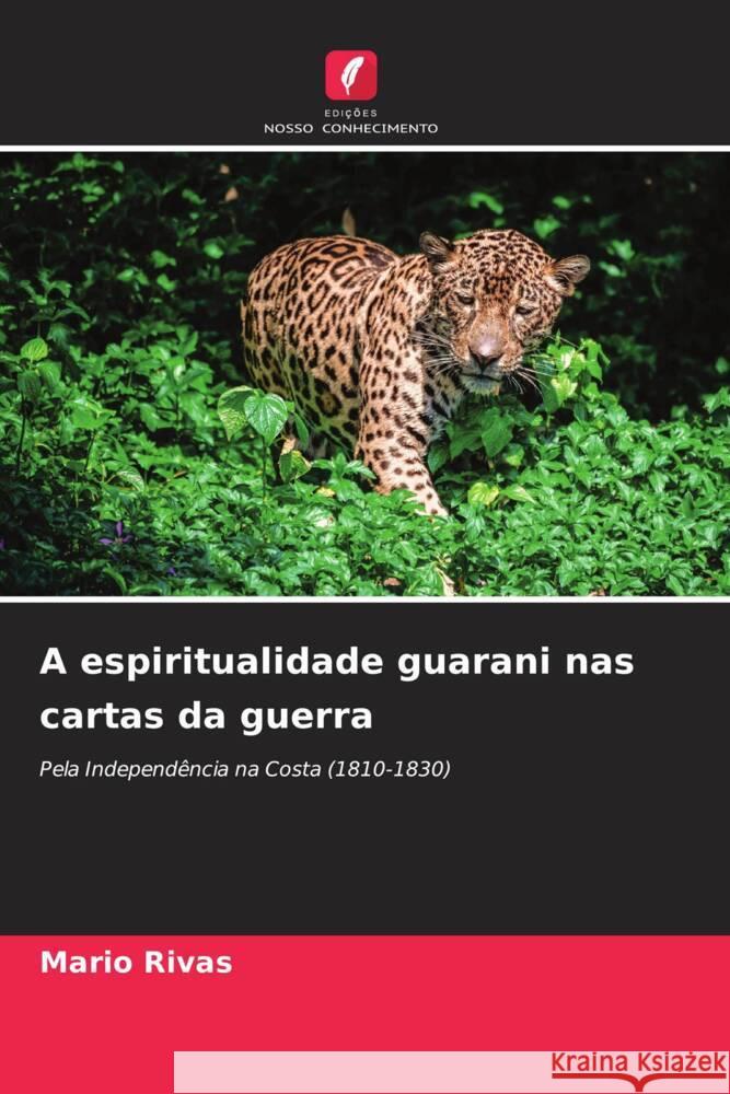 A espiritualidade guarani nas cartas da guerra Rivas, Mario 9786208562199