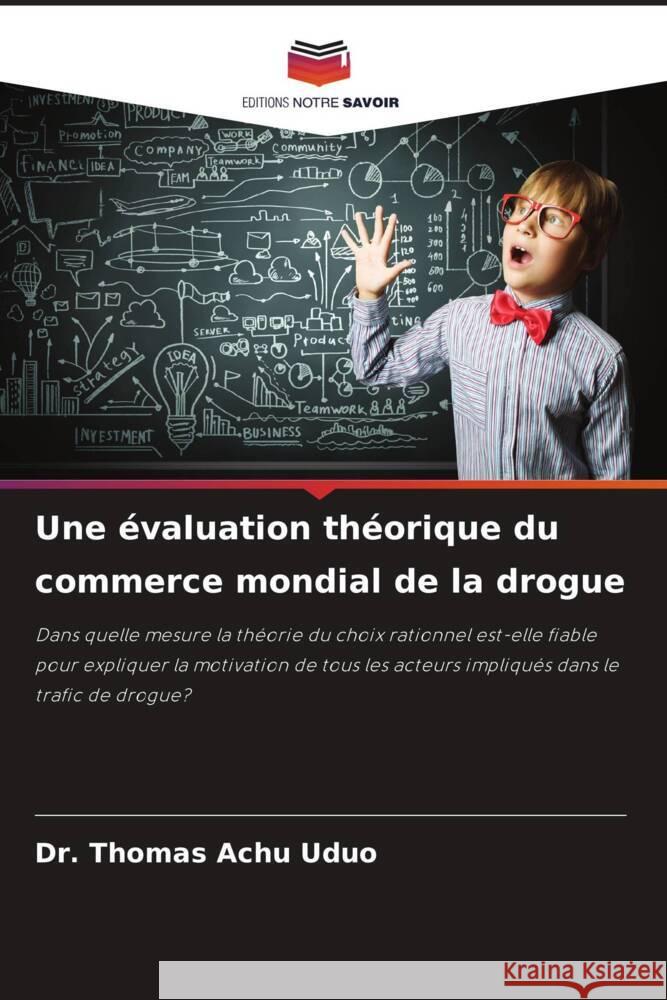 Une évaluation théorique du commerce mondial de la drogue Uduo, Dr. Thomas Achu 9786208562847
