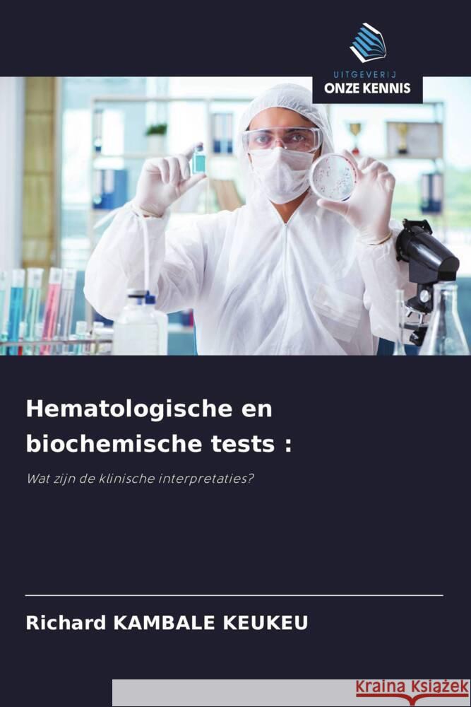 Hematologische en biochemische tests : KAMBALE KEUKEU, Richard 9786208562960