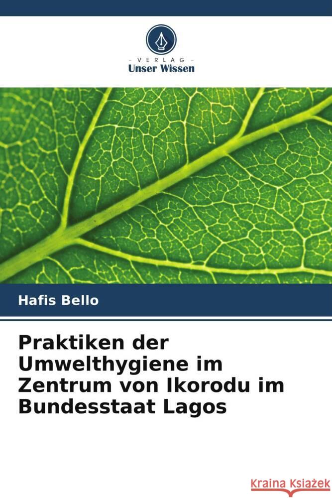 Praktiken der Umwelthygiene im Zentrum von Ikorodu im Bundesstaat Lagos Bello, Hafis 9786208563271