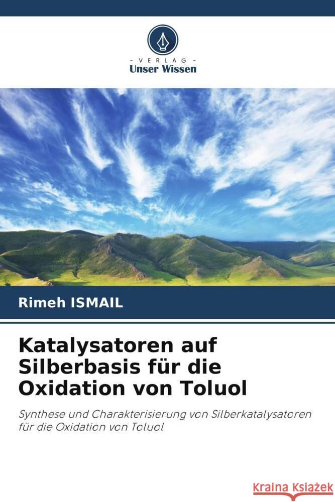 Katalysatoren auf Silberbasis für die Oxidation von Toluol Ismail, Rimeh 9786208563707