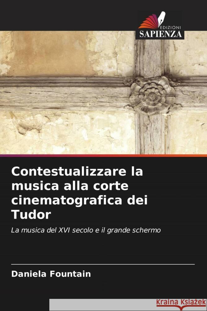 Contestualizzare la musica alla corte cinematografica dei Tudor Fountain, Daniela 9786208565657