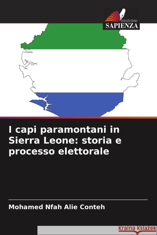 I capi paramontani in Sierra Leone: storia e processo elettorale Conteh, Mohamed Nfah Alie 9786208565886