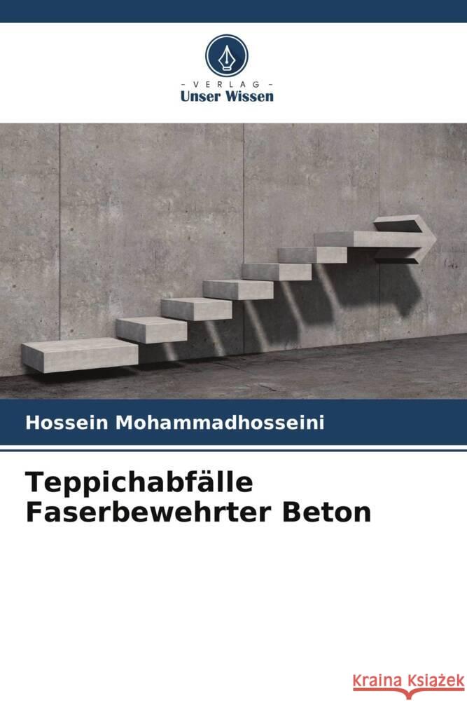 Teppichabfälle Faserbewehrter Beton Mohammadhosseini, Hossein 9786208566289