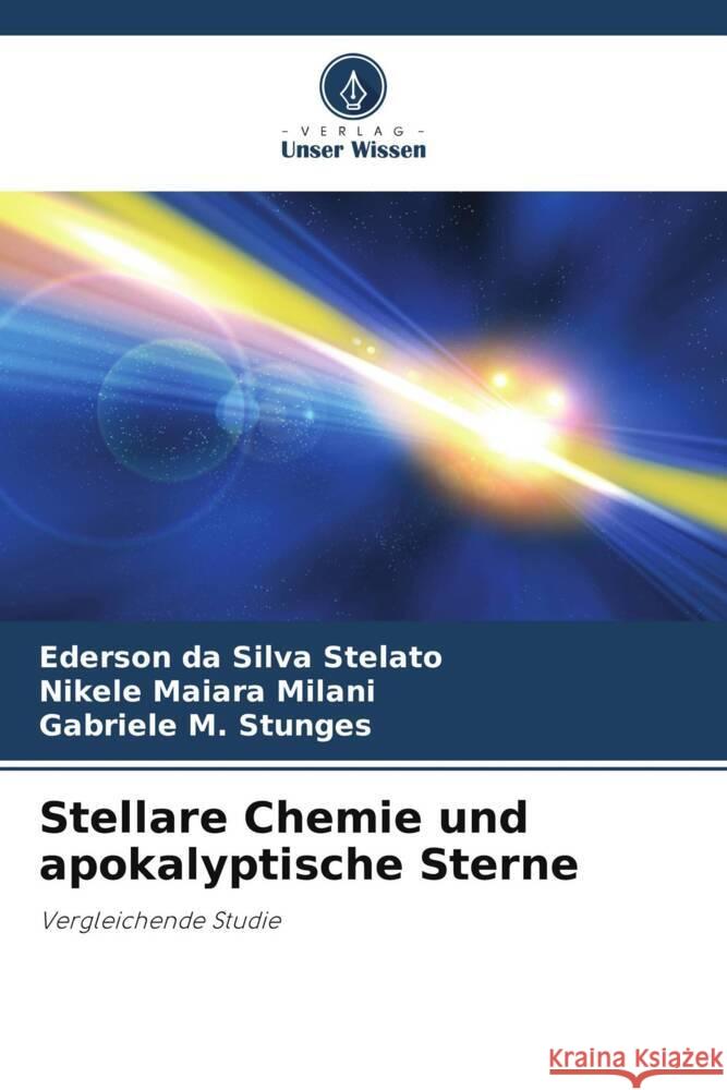 Stellare Chemie und apokalyptische Sterne da Silva Stelato, Ederson, Milani, Nikele Maiara, M. Stunges, Gabriele 9786208566715