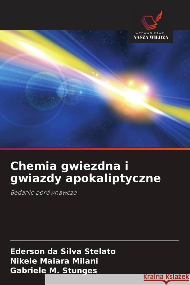 Chemia gwiezdna i gwiazdy apokaliptyczne da Silva Stelato, Ederson, Milani, Nikele Maiara, M. Stunges, Gabriele 9786208566753