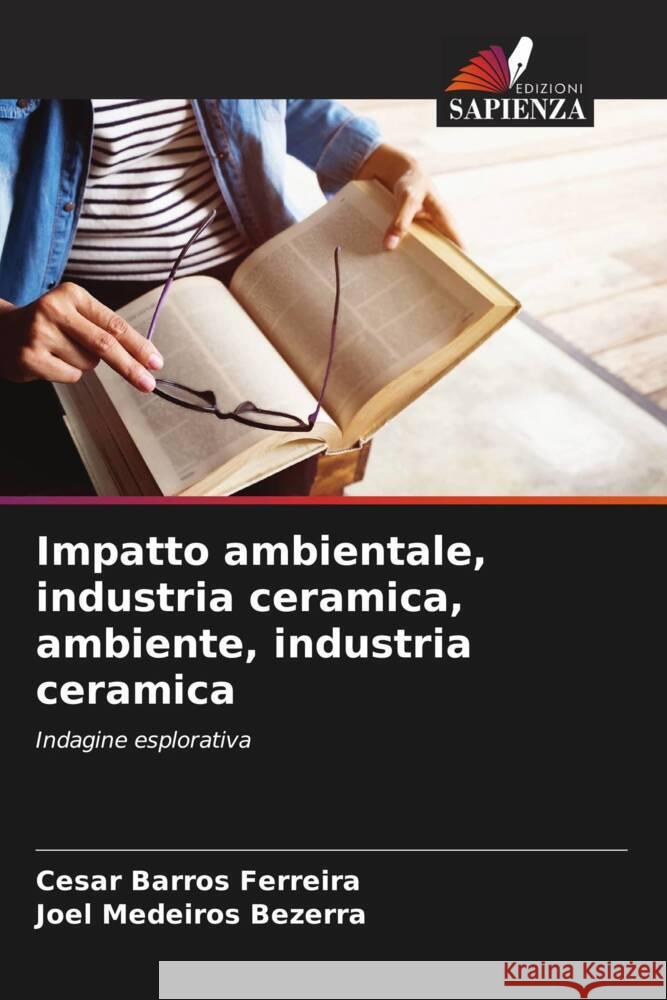 Impatto ambientale, industria ceramica, ambiente, industria ceramica Ferreira, Cesar Barros, Bezerra, Joel Medeiros 9786208566982