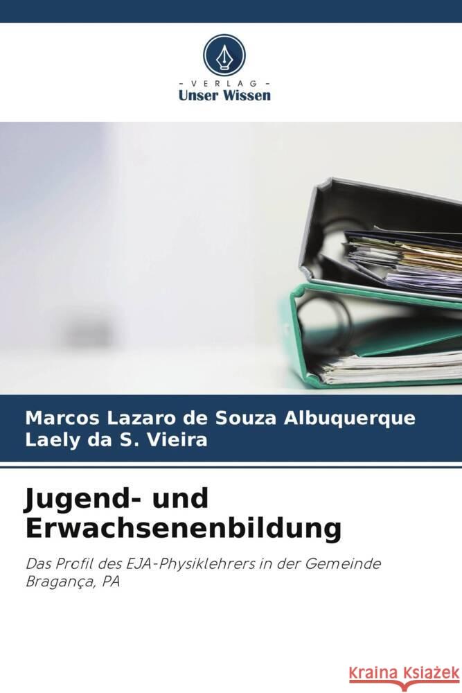 Jugend- und Erwachsenenbildung Albuquerque, Marcos Lazaro de Souza, Vieira, Laely da S. 9786208567002