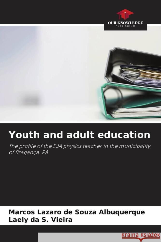 Youth and adult education Albuquerque, Marcos Lazaro de Souza, Vieira, Laely da S. 9786208567019