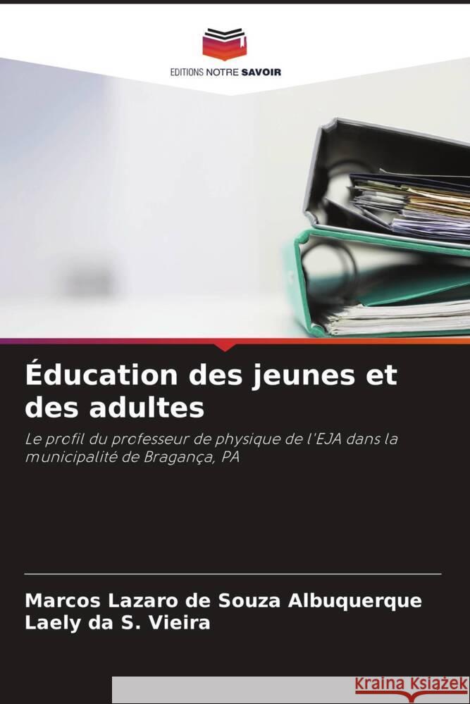 Éducation des jeunes et des adultes Albuquerque, Marcos Lazaro de Souza, Vieira, Laely da S. 9786208567033