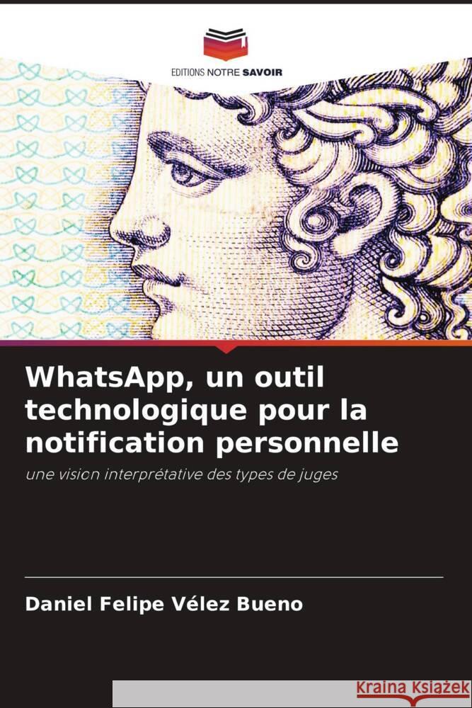 WhatsApp, un outil technologique pour la notification personnelle Vélez Bueno, Daniel Felipe 9786208567088