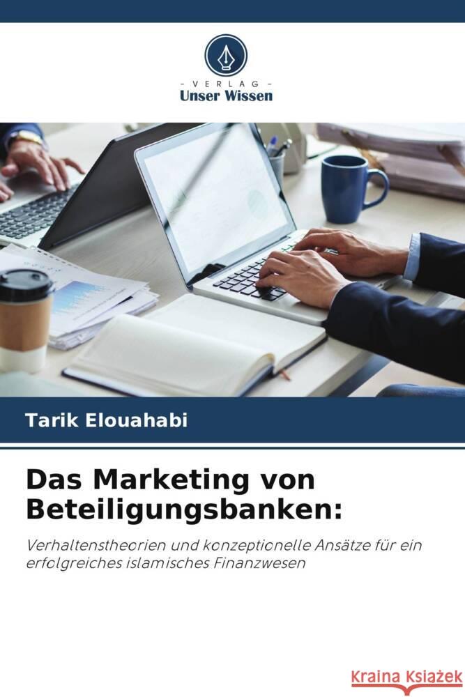 Das Marketing von Beteiligungsbanken: Elouahabi, Tarik 9786208568092