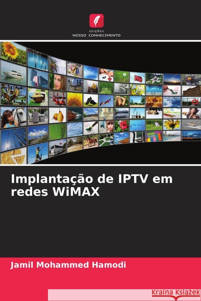 Implantação de IPTV em redes WiMAX Hamodi, Jamil Mohammed 9786208568252 Edições Nosso Conhecimento