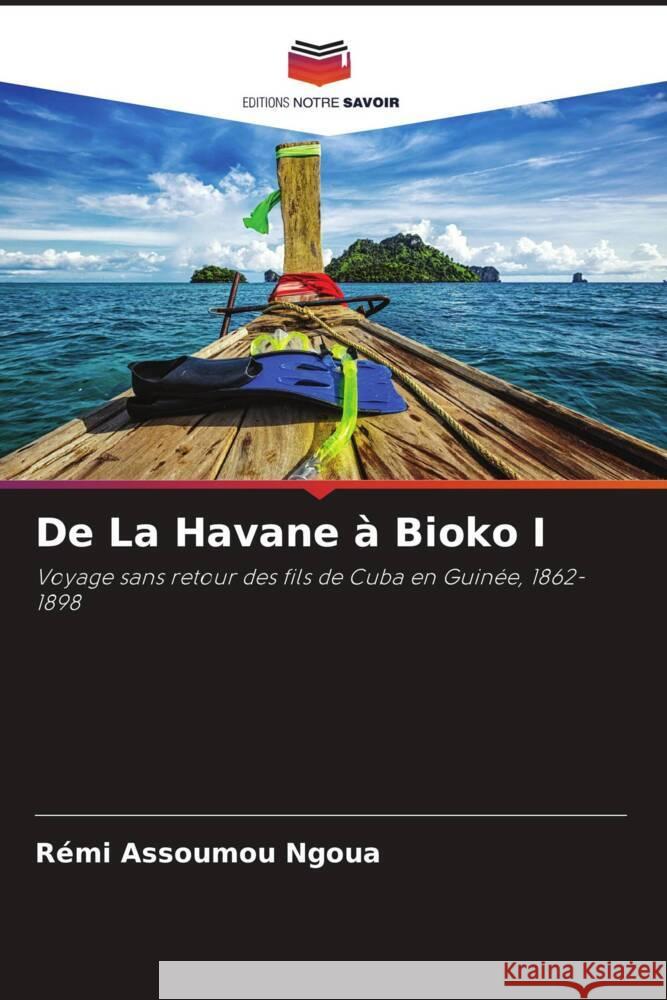 De La Havane à Bioko I Assoumou Ngoua, Rémi 9786208568337 Editions Notre Savoir