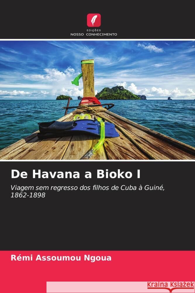 De Havana a Bioko I Assoumou Ngoua, Rémi 9786208568351 Edições Nosso Conhecimento