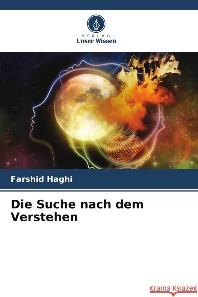 Die Suche nach dem Verstehen Haghi, Farshid 9786208568610