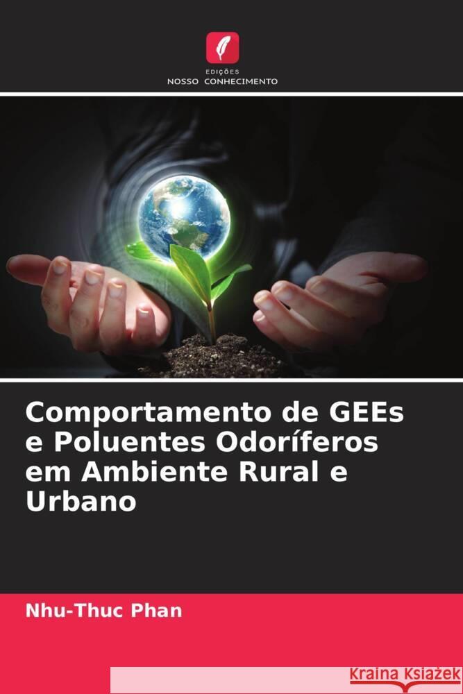 Comportamento de GEEs e Poluentes Odoríferos em Ambiente Rural e Urbano Phan, Nhu-Thuc 9786208568726