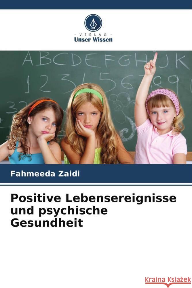 Positive Lebensereignisse und psychische Gesundheit Zaidi, Fahmeeda 9786208571764