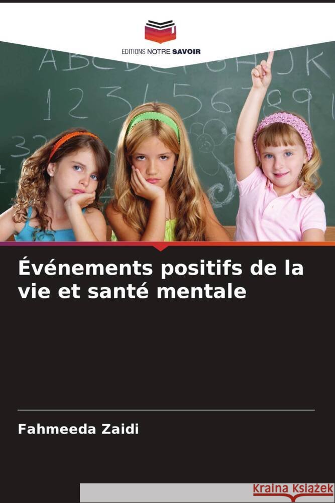 Événements positifs de la vie et santé mentale Zaidi, Fahmeeda 9786208571771 Editions Notre Savoir