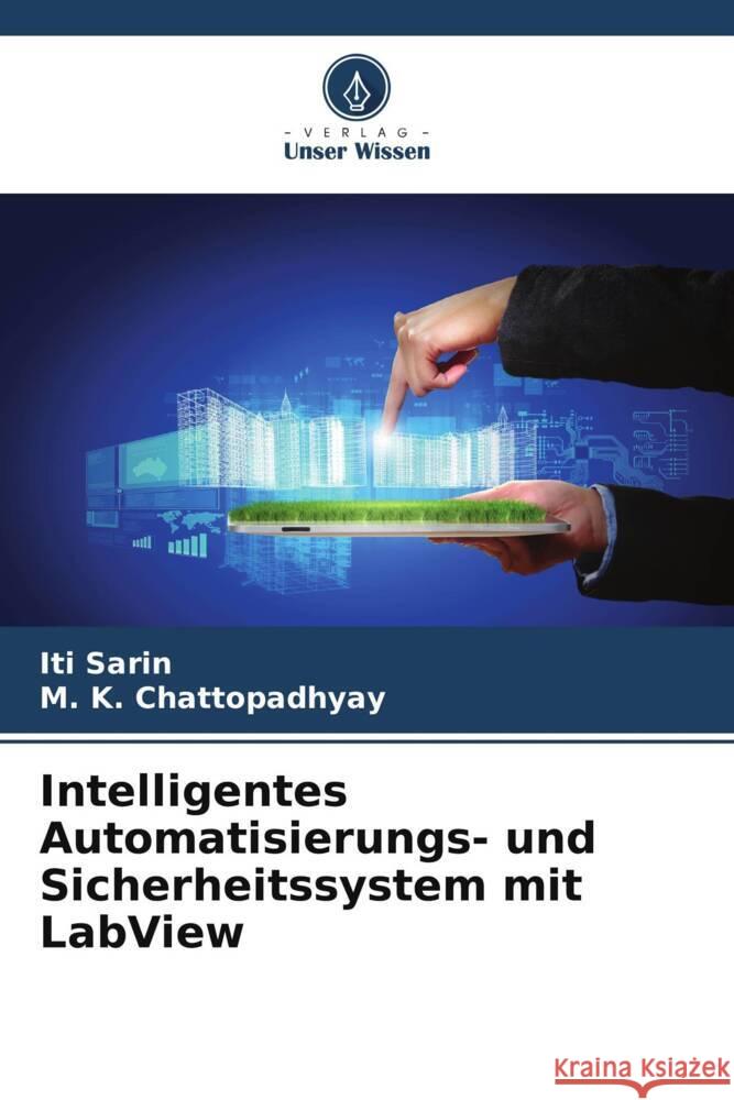 Intelligentes Automatisierungs- und Sicherheitssystem mit LabView Sarin, Iti, Chattopadhyay, M. K. 9786208571894 Verlag Unser Wissen
