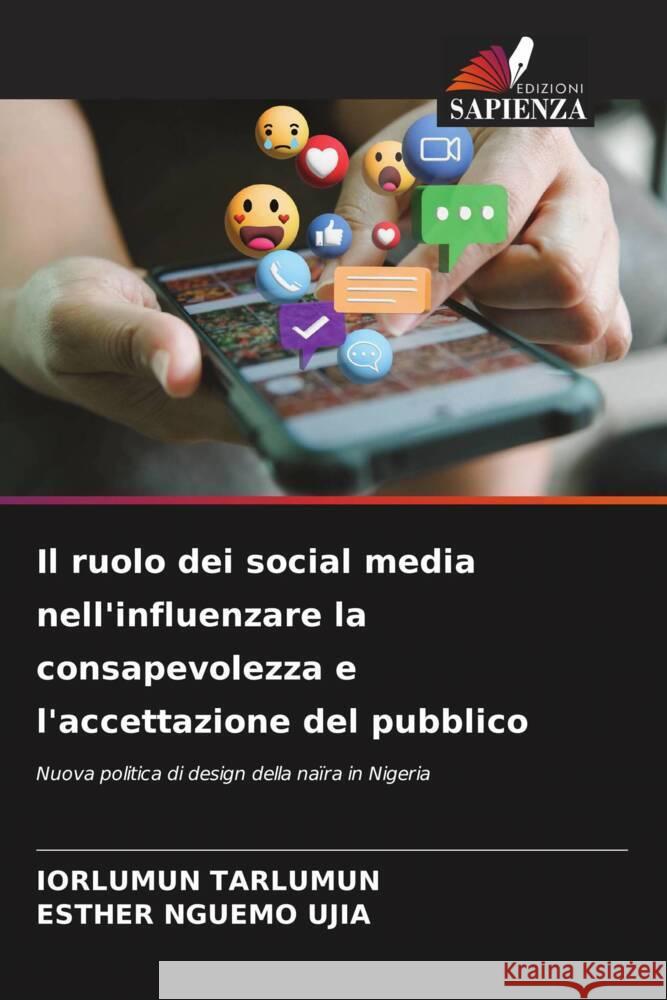 Il ruolo dei social media nell'influenzare la consapevolezza e l'accettazione del pubblico Tarlumun, Iorlumun, Nguemo Ujia, Esther 9786208573096 Edizioni Sapienza