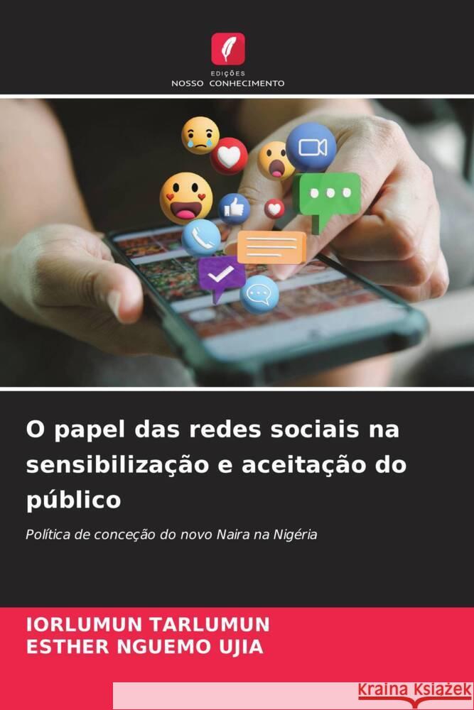 O papel das redes sociais na sensibilização e aceitação do público Tarlumun, Iorlumun, Nguemo Ujia, Esther 9786208573126 Edições Nosso Conhecimento