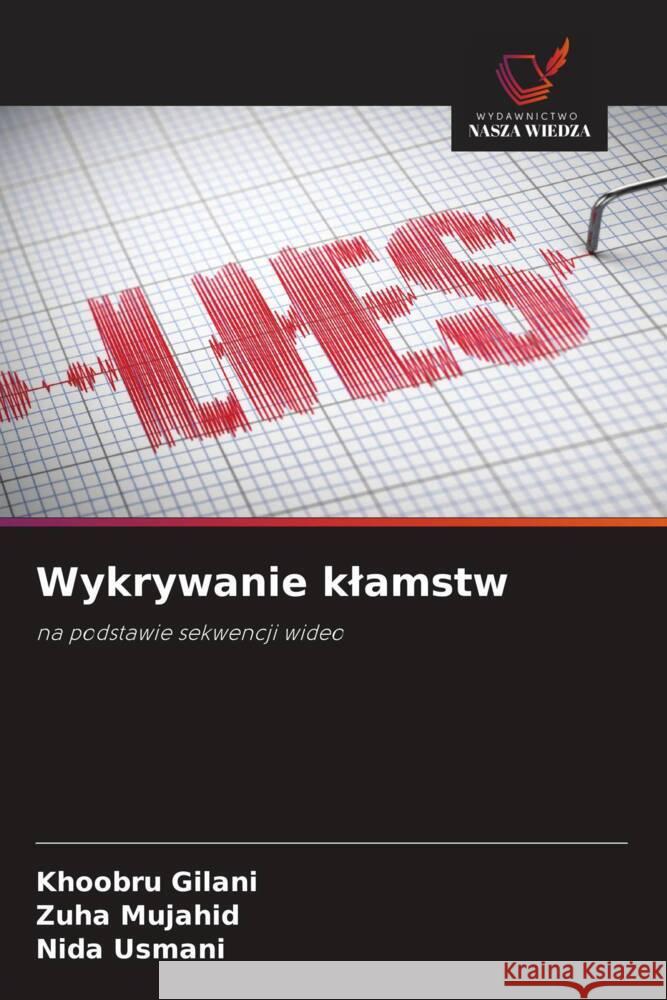 Wykrywanie klamstw Gilani, Khoobru, Mujahid, Zuha, Usmani, Nida 9786208573782 Wydawnictwo Nasza Wiedza