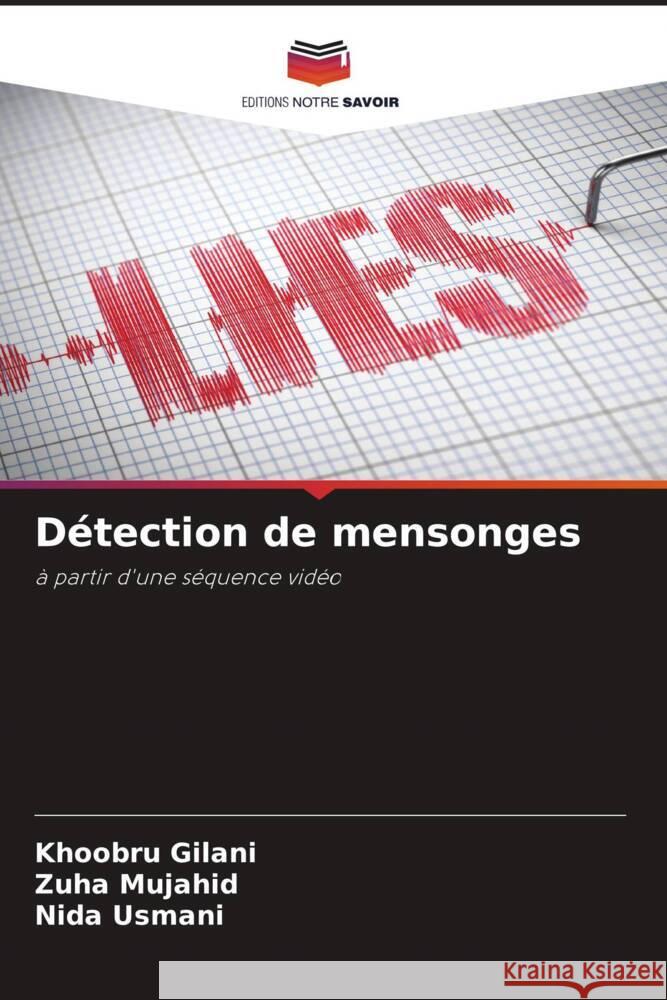 Détection de mensonges Gilani, Khoobru, Mujahid, Zuha, Usmani, Nida 9786208573799 Editions Notre Savoir