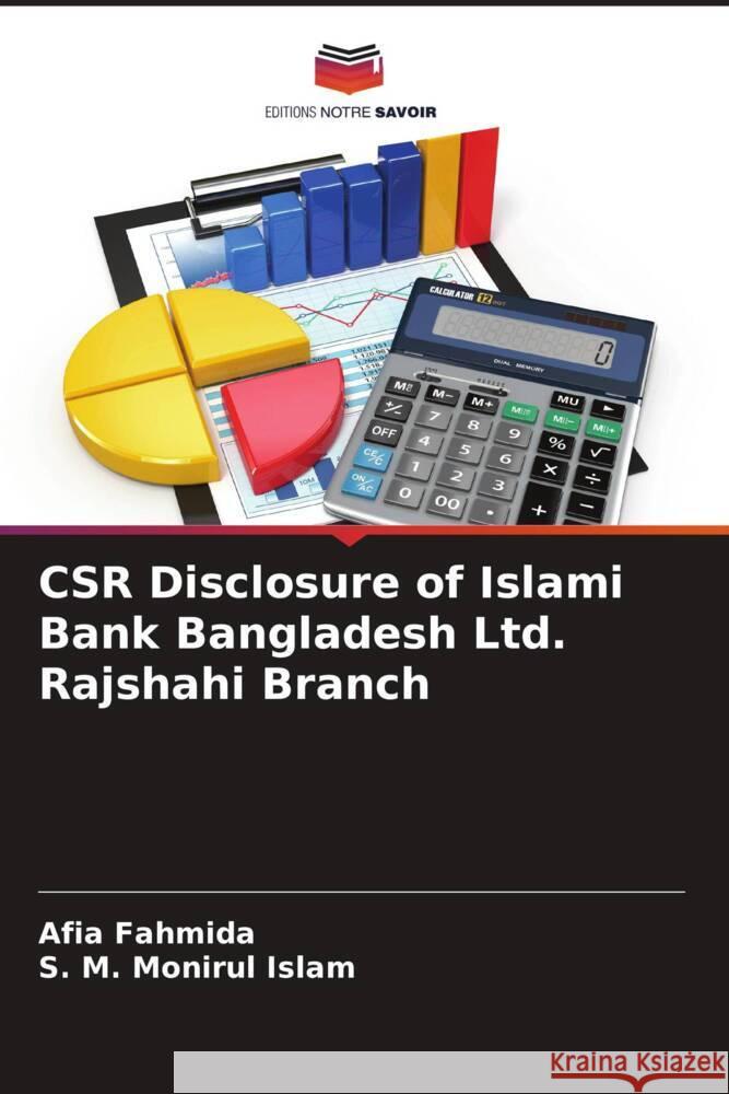 CSR Disclosure of Islami Bank Bangladesh Ltd. Rajshahi Branch Fahmida, Afia, Islam, S. M. Monirul 9786208574499